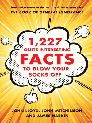 cover image of 1,227 Quite Interesting Facts to Blow Your Socks Off